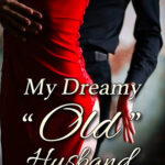 My Dreamy Old Husband Chinese Novel &#8211; Download PDF