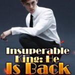 Insuperable King: He Is Back Chinese Novel &#8211; Download PDF