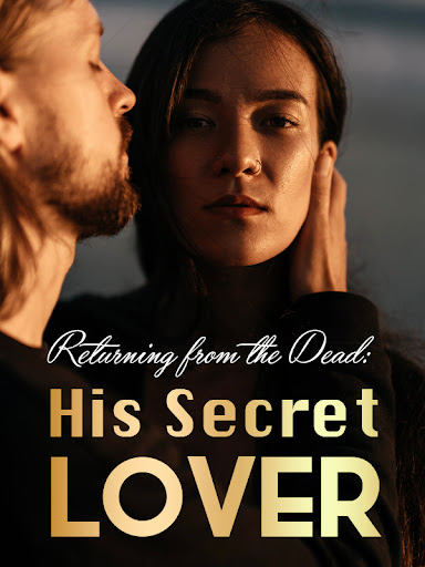 A featured image of Returning From The Dead: His Secret Lover Novel