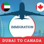 How to Immigrate to Canada from Dubai