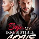 Bye, My Irresistible Love by Gorgeous Killer &#8211; Read/Download PDF Online