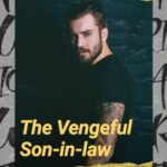 The Vengeful Son-In-Law Novel Read/Download Free Online