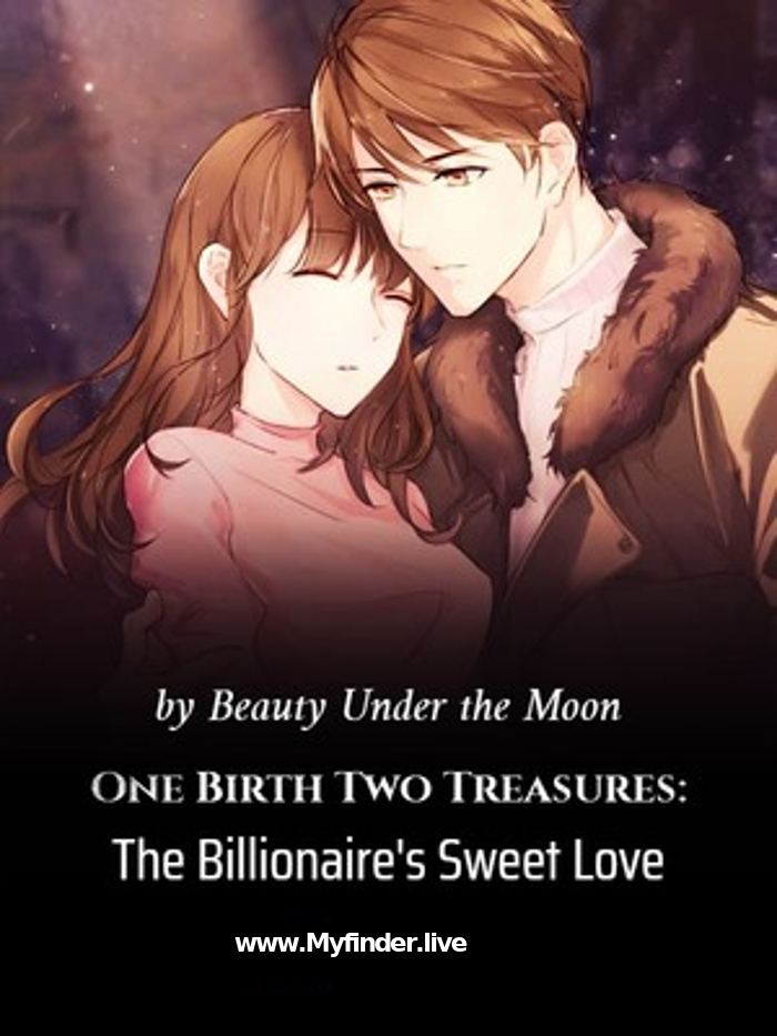 One Birth Two Treasures: The Billionaire's Sweet Love - Chinese novel Free PDFs Online