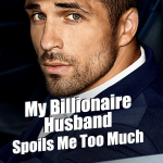 My Billionaire Husband Spoils Me Too Much novel &#8211; Download/Read PDF Free Online