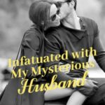 Infatuated With My Mysterious Husband Novel &#8211; Download/Read PDF Free Online