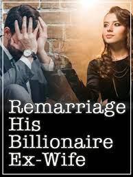 Remarriage His Billionaire Ex-Wife Novel - Download/Read PDF Free Online