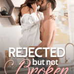 Rejected, But Not Broken Novel PDF Free Download/Read Online