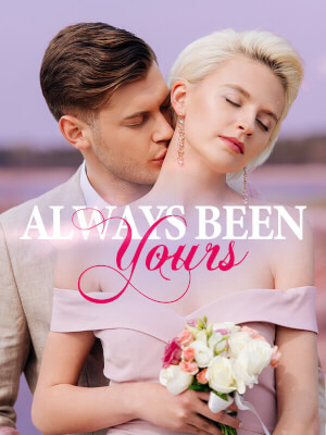 Always Been Yours - Download/Read Free PDF Novel Online