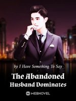 The Abandoned Husband Dominates novel cover