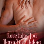 Love Like You Never Loved Before Novel Download/Read PDF Free Online