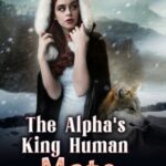 The Alpha King&#8217;s Human Mate Novel PDF Read/Download Online