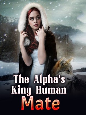 The Alpha King's Human Mate Novel PDF Read/Download Online