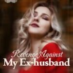 Revenge Against My Ex-husband Chinese Novel PDF Download/Read Free Online