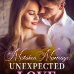 Mistaken Marriage, Unexpected Love Novel PDF Read/Download For Free Online