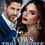 Faux Vows True Desires Novel – Read/Download Free Online.