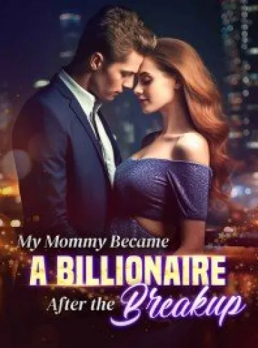 My Mommy Became A Billionaire After the Breakup Novel PDF - Read/Download Online.