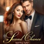 A Second Chance With My Billionaire Love Novel Read/Download Online.