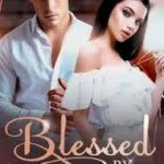 Blessed By Sudden Wealth Novel PDF – Read/Download Free Online.