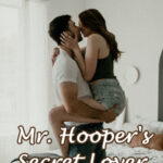 Mr. Hooper’s Secret Lover Novel PDF Read/Download Free Online.