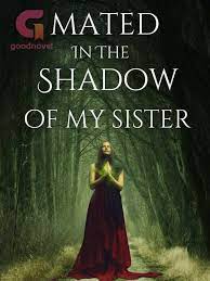 Mated in the Shadow of My Sister Novel: A Tail-Wagging Tale of Love, Loss, and Redemption