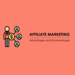 Advantages and Disadvantages of Affiliate Marketing