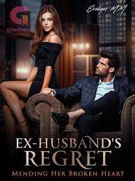 Ex-Husband’s Regret Novel: A Tale That Tugs at the Heartstrings