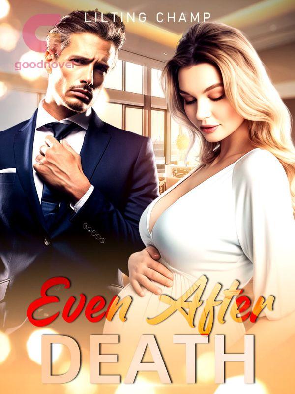 Review of Even After Death: A Novel By LIlting Champ
