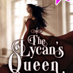 The Lycan Queen Novel: A Tale of Love, Power, and Moonlit Destiny