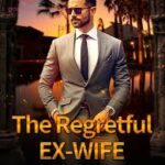 The Regretful Ex-wife Novel PDF Read/Download Online