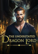 The Understated Dragon Lord Novel PDF Read/Download Online