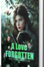 A Love Forgotten Novel PDF Read/Download Online.