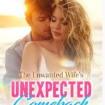 The Unwanted Wife&#8217;s Unexpected Comeback Novel PDF Read/Download Online