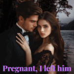 Pregnant, I left him To His First Love Novel PDF Read/Download Online